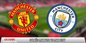 Soi kèo Man Utd vs Man City, 19h30 ngày 17/1 – Ngoại hạng Anh tại noroma.net
